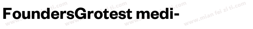 FoundersGrotest medi字体转换